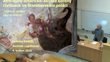 Ladislav Daniel: Afro-euro-asijské kořeny civilizace ve Šternberském paláci